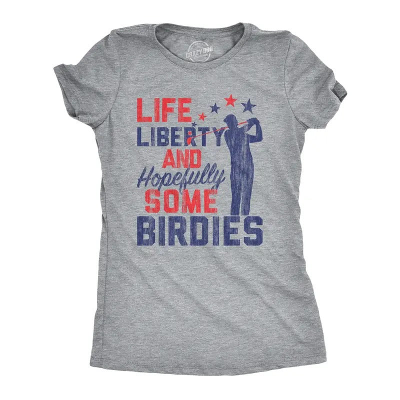 Womens Life Liberty Hopefully Some Birdies T Shirt Funny Golf Tee Cool USA Golfing Gift Funny Womens T Shirts Cute Slimming Top Comfortable Soft Womenswear Patriotic Tops for Women Funny Golf Top Light Grey