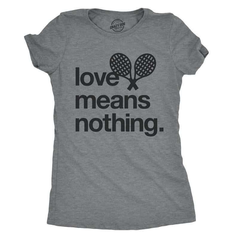 Womens Love Means Nothing T Shirt Funny Tennis Sports Tee For Ladies Funny Womens T Shirts Cute Slimming Top Comfortable Soft Womenswear Women's Novelty Tees Dark Grey