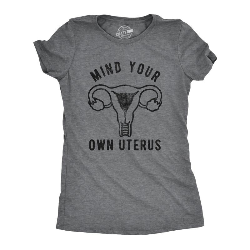 Womens Mind Your Own Uterus T Shirt Funny Reproductive Rights Female Graphic Tee Funny Womens T Shirts Cute Slimming Top Comfortable Soft Womenswear Funny Political Top Women's Novelty Tees Dark Grey
