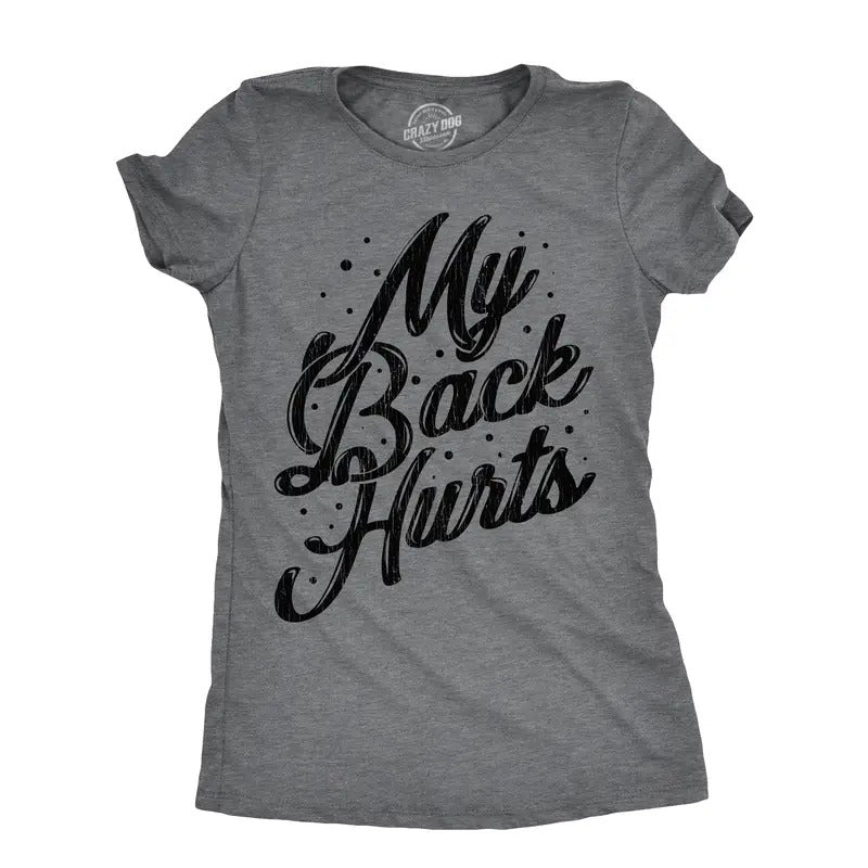Womens My Back Hurts T Shirt Funny Mid Life Pain Sore Joke Tee For Ladies Funny Womens T Shirts Cute Slimming Top Comfortable Soft Womenswear Funny Sarcastic Top Women's Novelty Tees Dark Grey