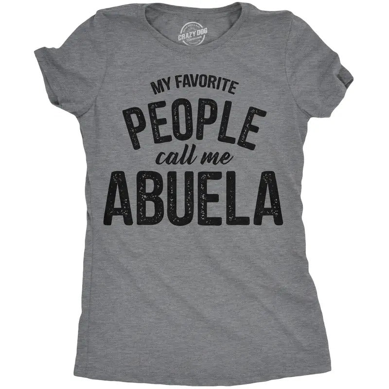Womens My Favorite People Call Me Abuela T Shirt Funny Mothers Day Tee For Ladies Funny Womens T Shirts Cute Slimming Top Comfortable Soft Womenswear Mother's Day Tops for Women Women's Novelty Tees Dark Grey