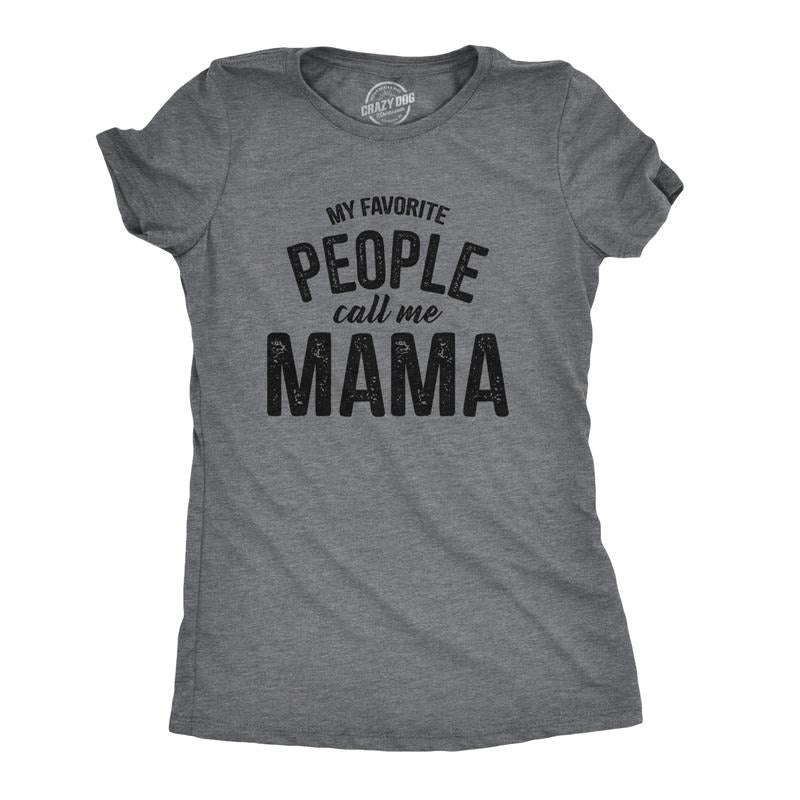 Womens My Favorite People Call Me Mama T Shirt Cute Mothers Day Tee Funny Womens T Shirts Cute Slimming Top Comfortable Soft Womenswear Mother's Day Tops for Women Women's Novelty Tees Dark Grey