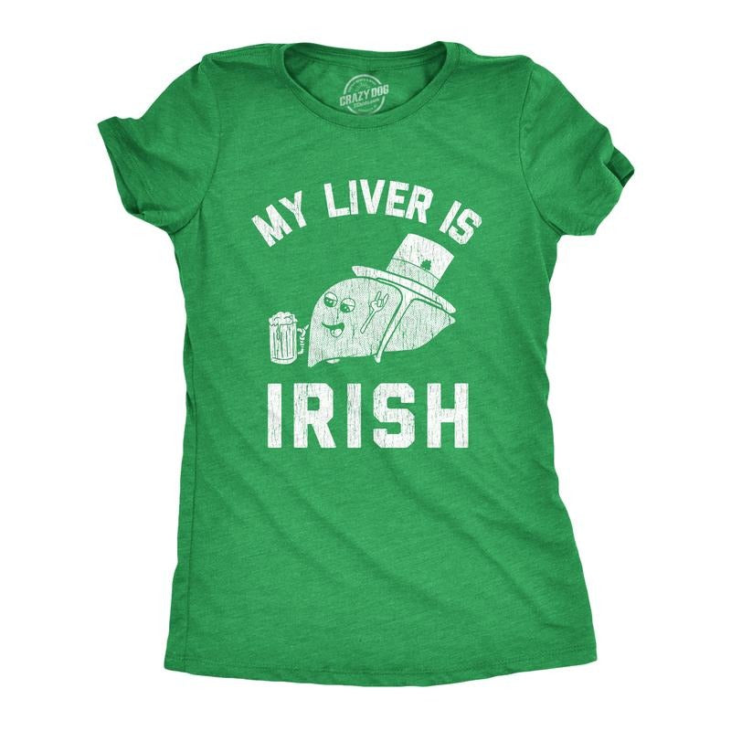 Womens My Liver Is Irish T shirt Funny Saint Patricks Day Saying Humor Drinking Funny Womens T Shirts Cute Slimming Top Comfortable Green