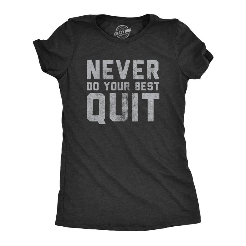 Womens Never Do Your Best Quit T Shirt Funny Sarcastic Give Up Anti Motivational Joke Tee For Ladies Funny Womens T Shirts Cute Slimming Top Comfortable Soft Womenswear Funny Sarcastic Top Women's Black -