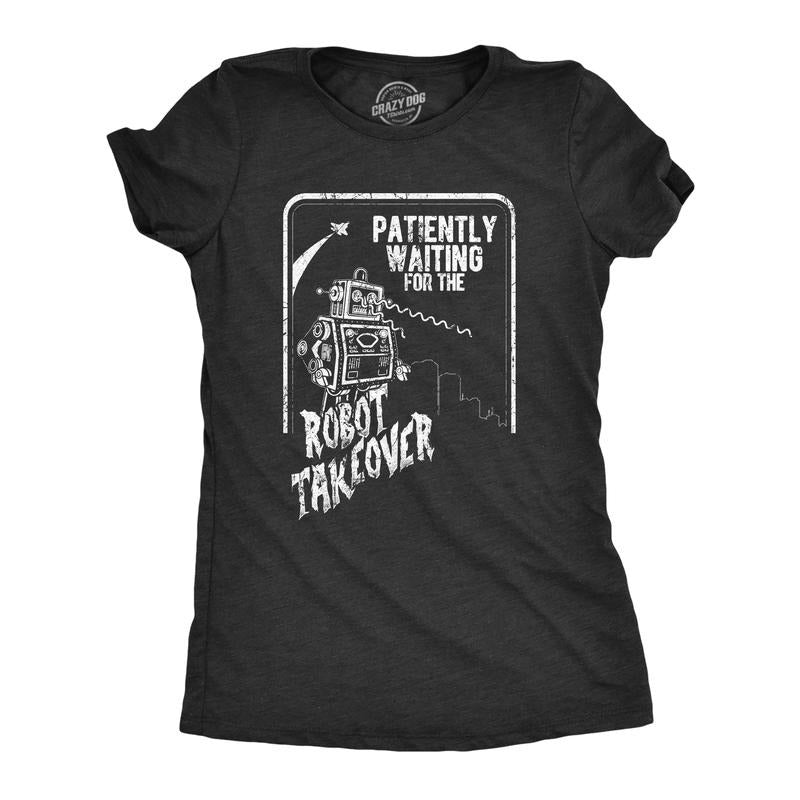 Womens Patiently Waiting for The Robot Takeover T Shirt Funny Doomsday Joke Tee for Ladies Funny Womens T Shirts Cute Slimming Top Comfortable Soft Womenswear Funny Sarcastic Top Women's Novelty Tees Black -
