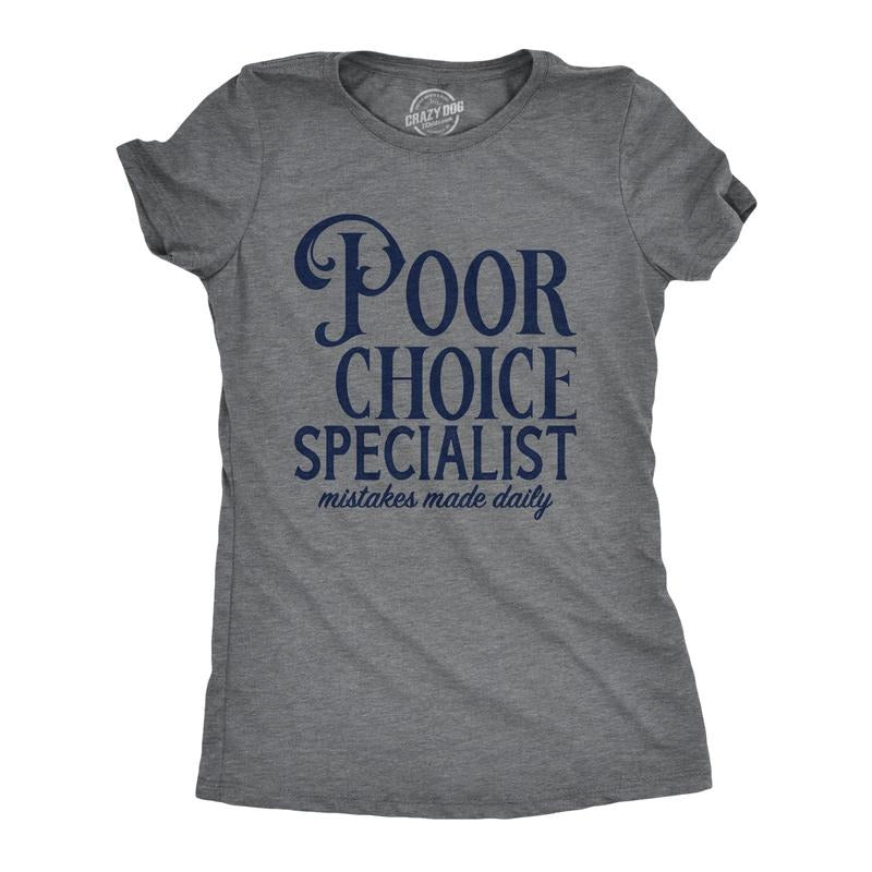Womens Poor Choice Specialist T Shirt Funny Bad Decisions Joke Tee For Ladies Funny Womens T Shirts Cute Slimming Top Comfortable Soft Womenswear Funny Sarcastic Top Women's Novelty Tees Dark Grey