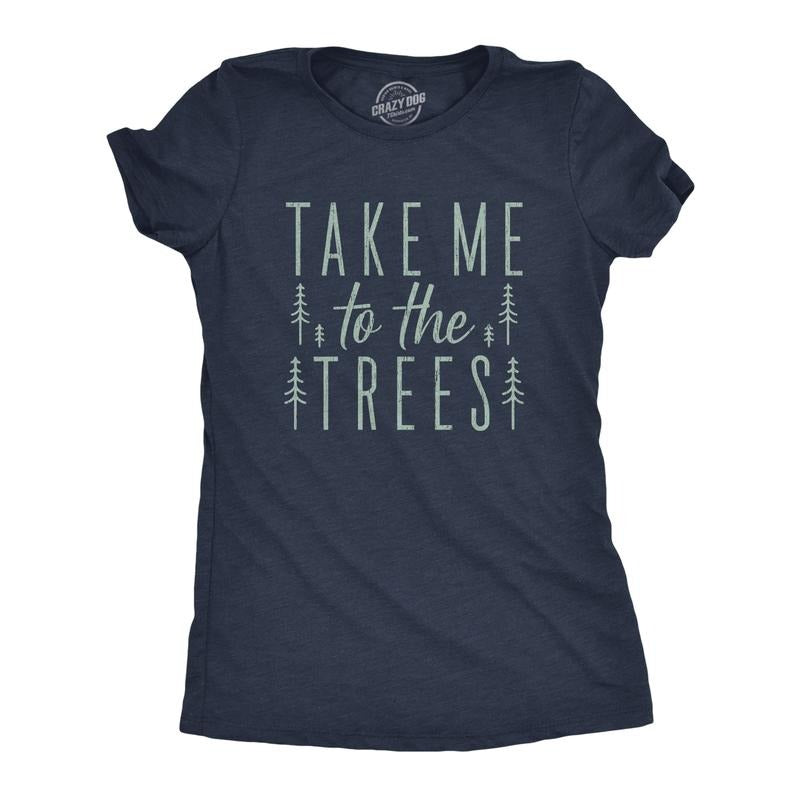Womens Take Me To The Trees T Shirt Funny Camping Forest Woods Hiking Graphic Tee Funny Womens T Shirts Cute Slimming Top Comfortable Soft Womenswear Funny Camping Top Women's Novelty Tees Navy