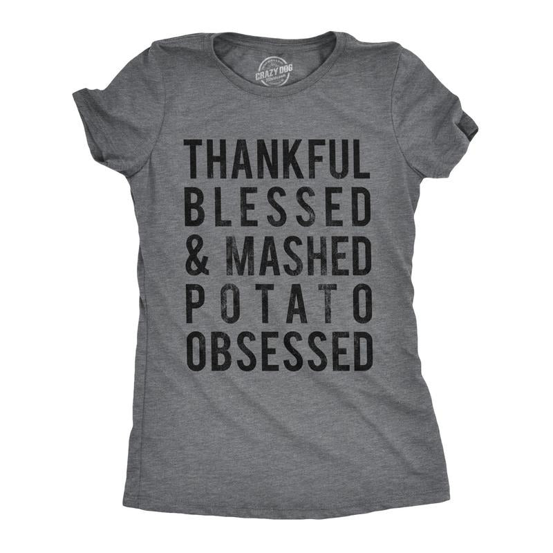 Womens Thankful Blessed and Mashed Potato Obsessed T Shirt Funny Thanksgiving Tee Funny Womens T Shirts Cute Slimming Top Comfortable Soft Womenswear Thanksgiving Tops for Women Funny Food Top Women's Dark Grey