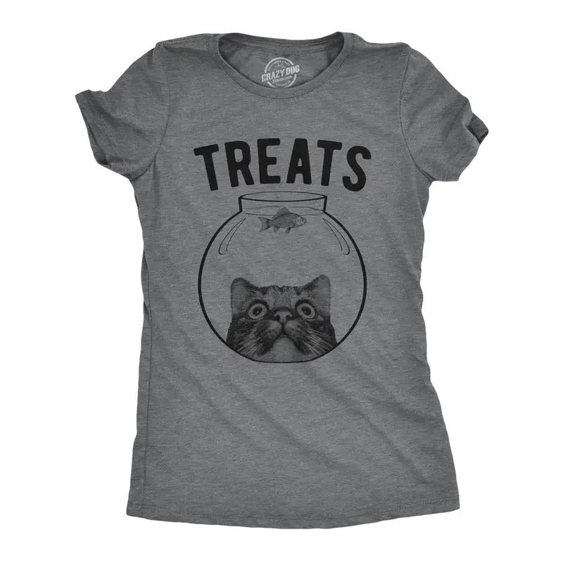 Womens Treats T Shirt Funny Sarcastic Kitten Fish Bowl Graphic Novelty Tee For Ladies