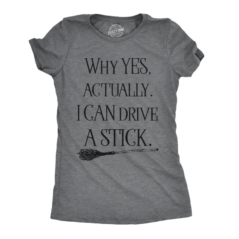 Womens Why Yes I Can Drive A Stick Funny Halloween Witch Sarcastic Cute T shirt Funny Womens T Shirts Cute Slimming Top Comfortable Soft Womenswear Halloween Tops for Women Women's Novelty Tees Dark Grey