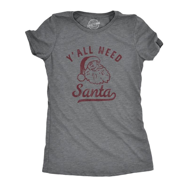 Womens Yall Need Santa T Shirt Funny Xmas Party Jesus St Nicholas Lovers Tee For Ladies Funny Womens T Shirts Cute Slimming Top Comfortable Soft Womenswear Christmas Tops for Women Funny Sarcastic Top Dark Grey