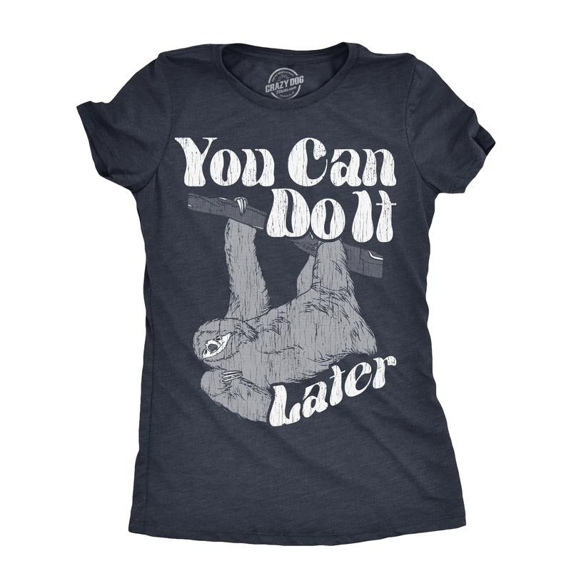 Womens You Can Do It Later T Shirt Funny Lazy Procrastinating Sloth Joke Tee For Ladies Funny Womens T Shirts Cute Slimming Top Comfortable Soft Womenswear Funny Sarcastic T Shirt Women's Novelty T Navy -