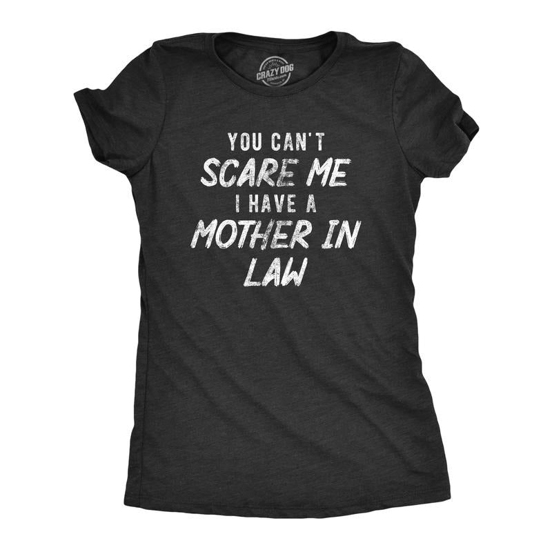 Womens You Cant Scare Me I Have A Mother In Law T Shirt Funny Step Mom Joke Tee For Ladies Funny Womens T Shirts Cute Slimming Top Comfortable Soft Womenswear Funny Sarcastic T Shirt Women's Novelty T Black -