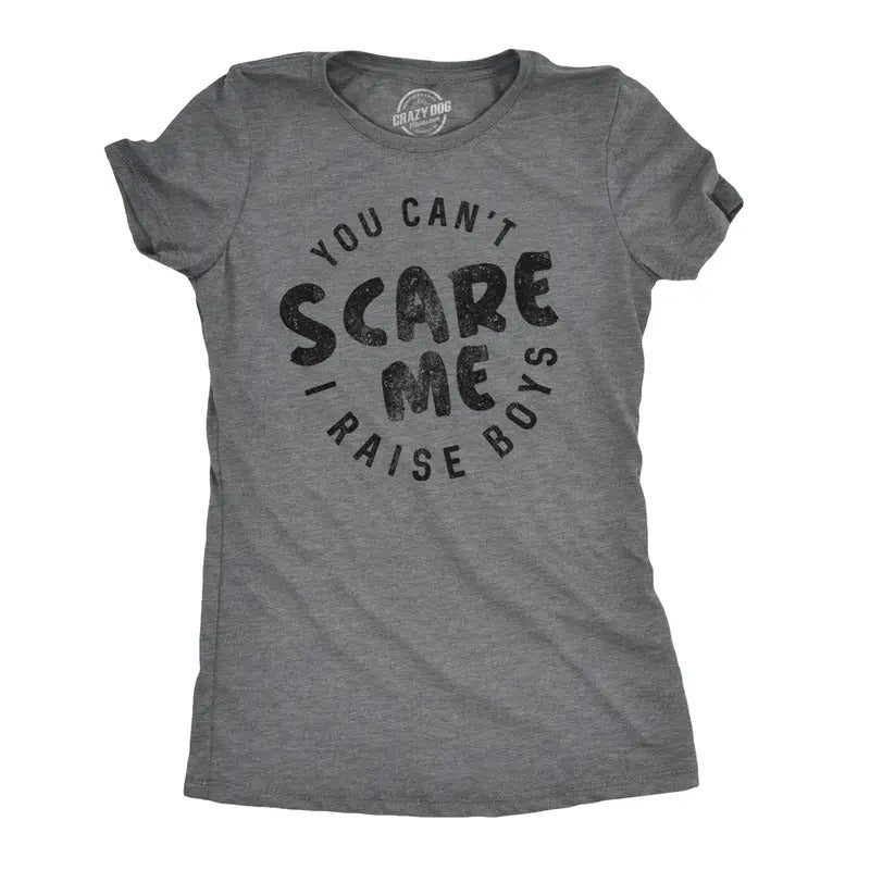 Womens You Cant Scare Me I Raise Boys T shirt Funny Gift for Mom Funny Womens T Shirts Cute Slimming Top Comfortable Soft Womenswear Mother's Day Tops for Women Women's Novelty Tees Dark Grey