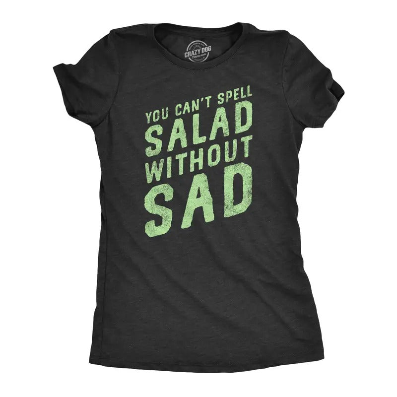 Womens You Cant Spell Salad Without Sad T Shirt Funny Healthy Eating Dieting Joke Tee For Ladies Funny Womens T Shirts Cute Slimming Top Comfortable Soft Womenswear Sarcastic T Shirt for Women Funny Black -