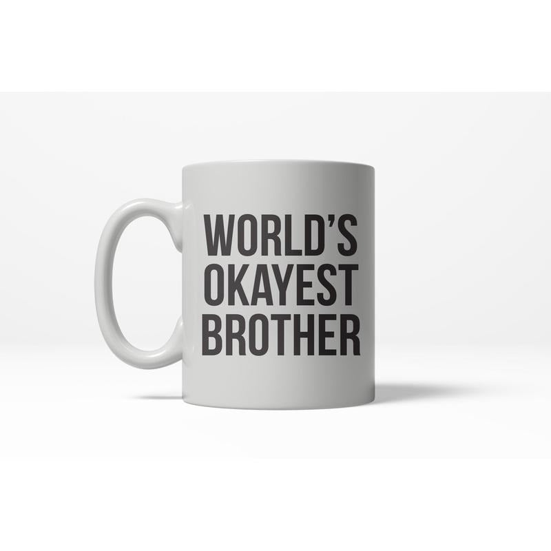 Worlds Okayest Brother Funny Family Member Ceramic Coffee Drinking Mug 11oz Cup Funny Coffee Mugs Ceramic Printed Drinkware Cup
