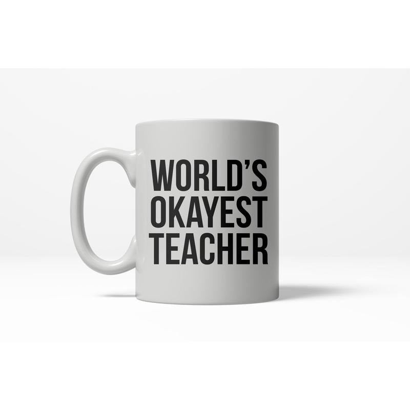 Worlds Okayest Teacher Funny School Education Ceramic Coffee Drinking Mug 11oz Cup Funny Coffee Mugs Ceramic Printed Drinkware Cup