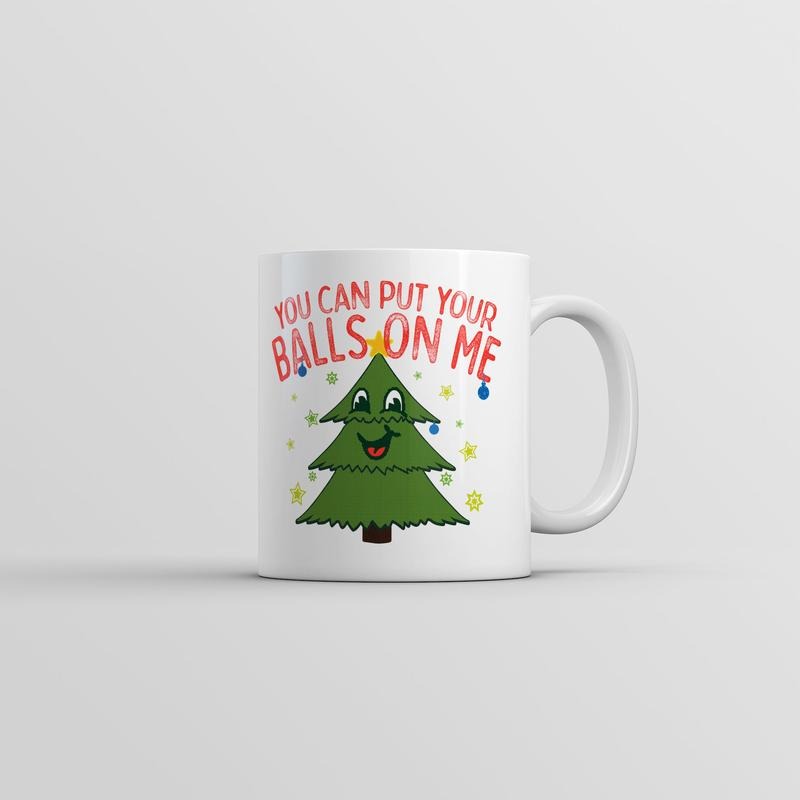 You Can Put Your Balls On Me Mug Funny Sarcastic Christmas Tree Graphic Coffee Cup -11oz Funny Coffee Mugs Ceramic Printed Drinkware Cup