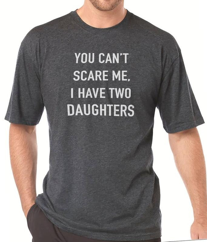 You Cant Scare Me, I have Two Daughters | Funny Shirt Men - Fathers Day Gift - Funny Dad Sweatshirt - Dad Gift - Husband Gift