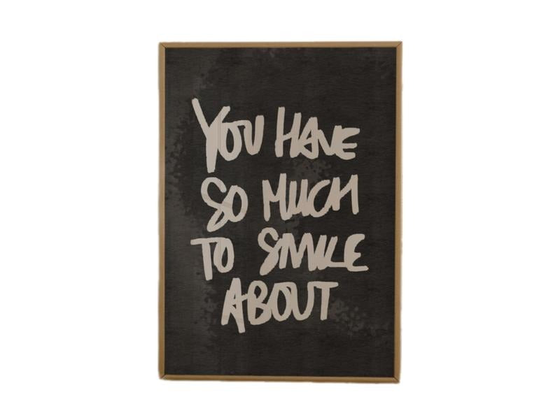 You Have So Much To Smile About Positive Art Print, Typography Print Positive Posters, Uplifting Art Happy, Wall Art Poster, Poster Prints No Frame, Wall Art Home Decor, Outdoor Wall Art, Gifts For Birthday