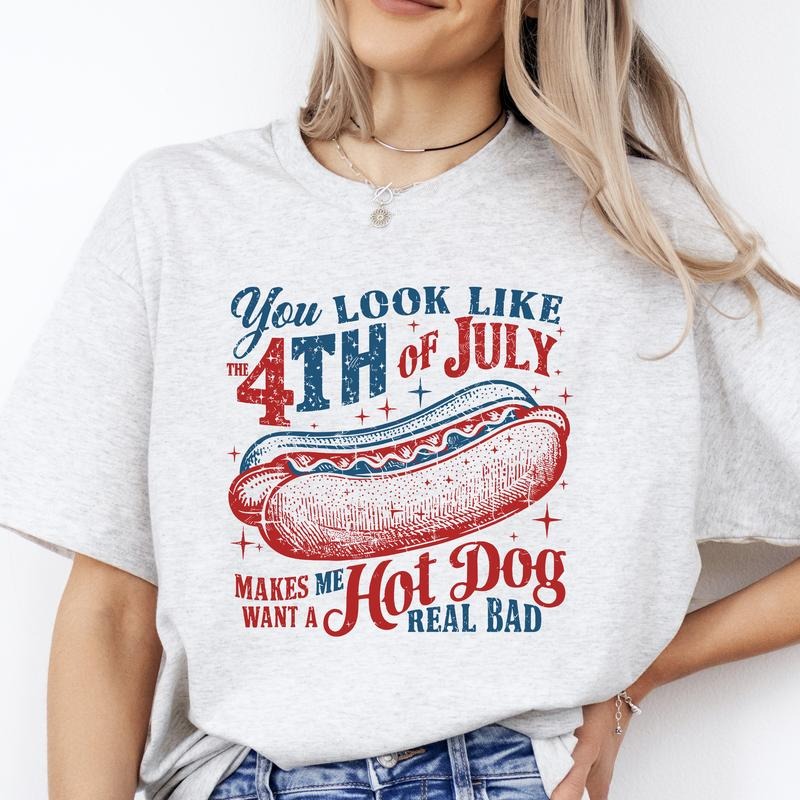 You Look Like 4th of July, Makes Me want a Hot Dog Shirt - Print is Sublimation, Unisex, Funny Tee, Bright Graphic, Funny Apparel, Gift Idea, Relaxed Fit, Casual Apparel, Cute Top, Great with Jeans, All Seasons, Fun Style, Comfortable Shirt
