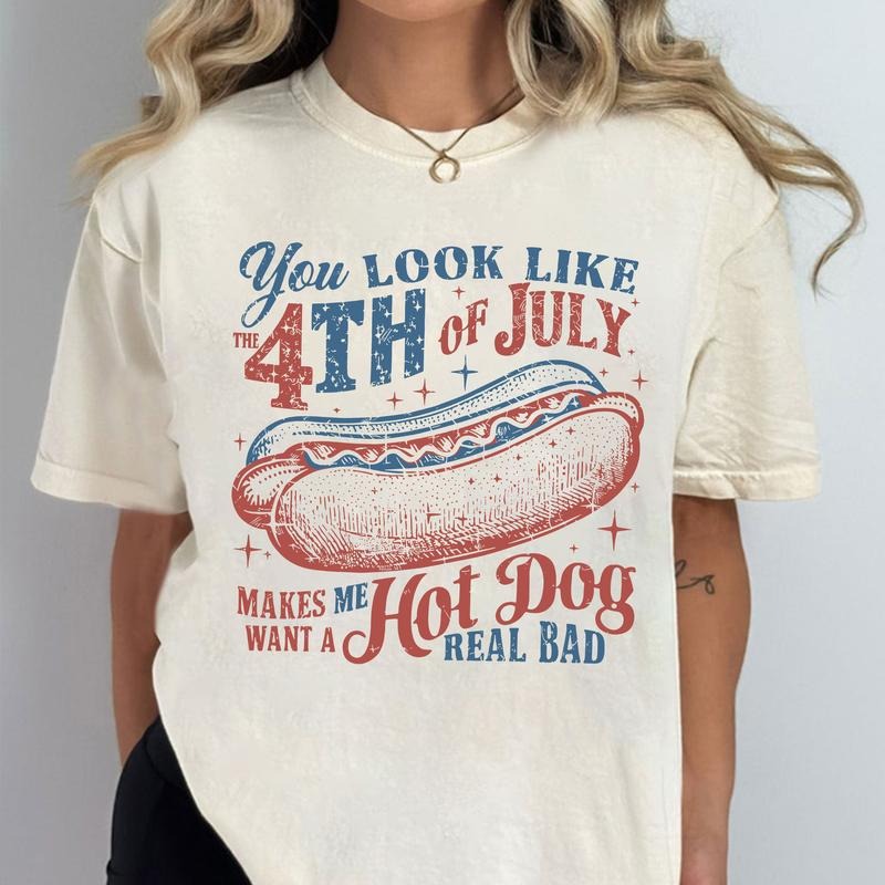 You Look Like The 4th Of July Makes Me Want A Hot Dog Real Bad Shirt, America Shirt, 4th of july png, USA Shirt, Independence Day, retro Shirt