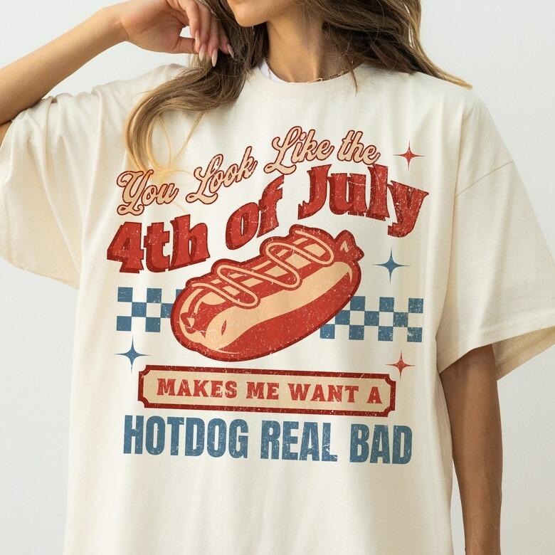 You Look Like The 4th Of July Makes Me Want A Hot Dog Real Bad Shirt, America Shirt, 4th of july png, USA Shirt, Independence Day, retro Shirtstyle{n002}3