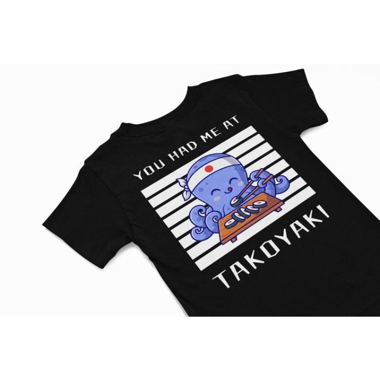 You had me at Takoyaki t shirt, cute octopus Tee, Japanese vacation T shirt gift, funny quirky food humour t shirt, Takoyaki Lover Gift Made in USA