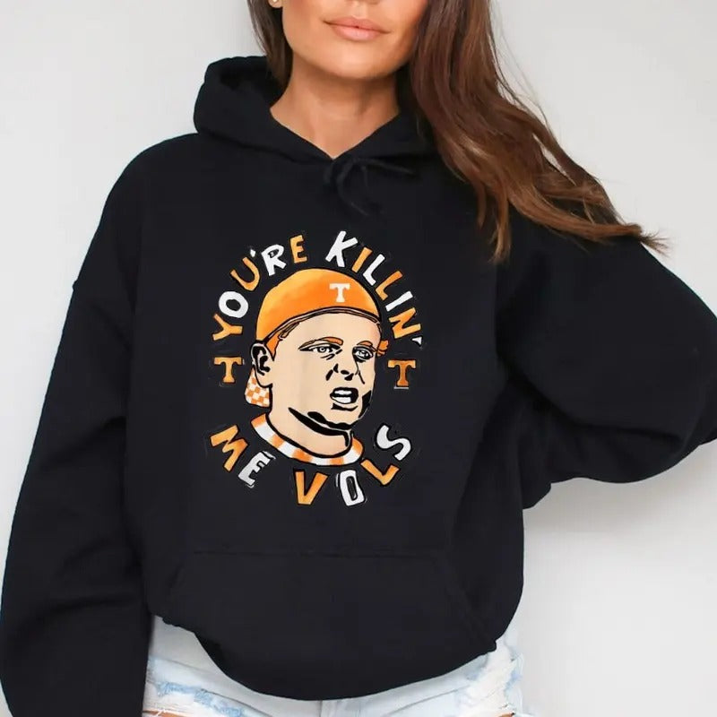 You're Killin' Me Vols, Funny Hoodie Casual Street Style Fleece Fabric Pullover Hooded Sweatshirt for Women , Perfect Gift