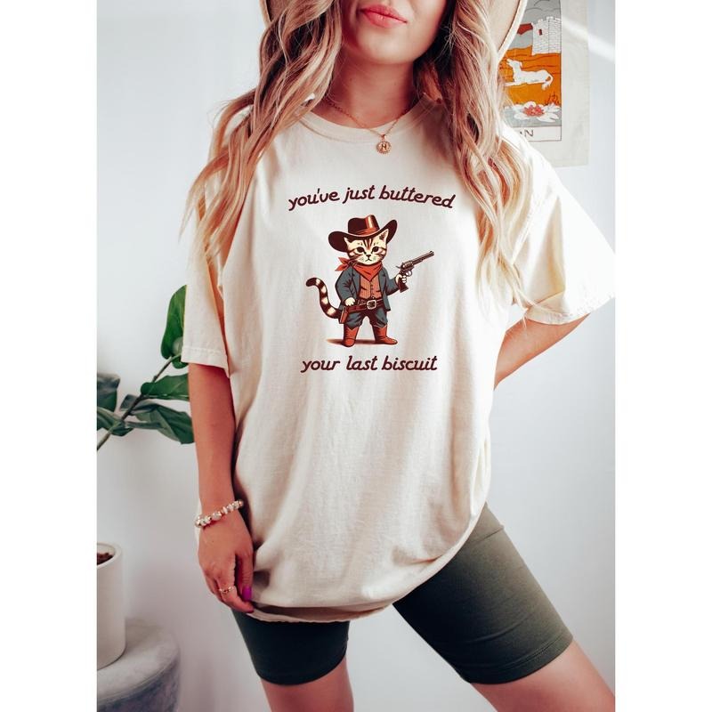 You've Just Buttered Your Last Biscuit T-Shirt, Funny Cowboy Cat T-Shirt, Meowdy Partner T-Shirt, Cozy Cat Shirt, Mother's Day Gifts