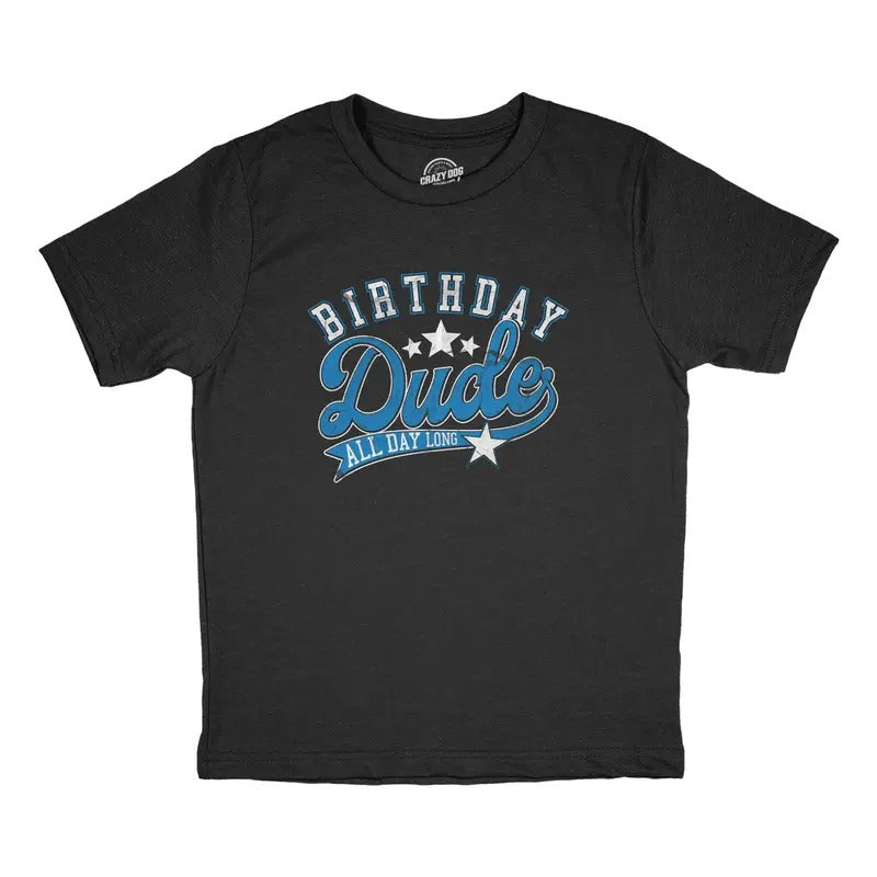 Youth Birthday Dude All Day Long T Shirt Funny Awesome Celebration Party Tee For Kids Funny T Shirts Funny Sarcastic Short Sleeve Novelty Tees for Kids Black -