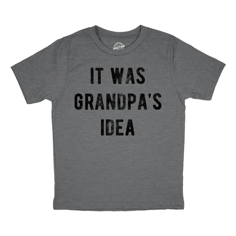 Youth Funny T Shirts It Was Grandpas Idea Sarcastic Graphic Tee For Kids Funny T Shirts Funny Sarcastic Short Sleeve Novelty Tees for Kids Dark Grey
