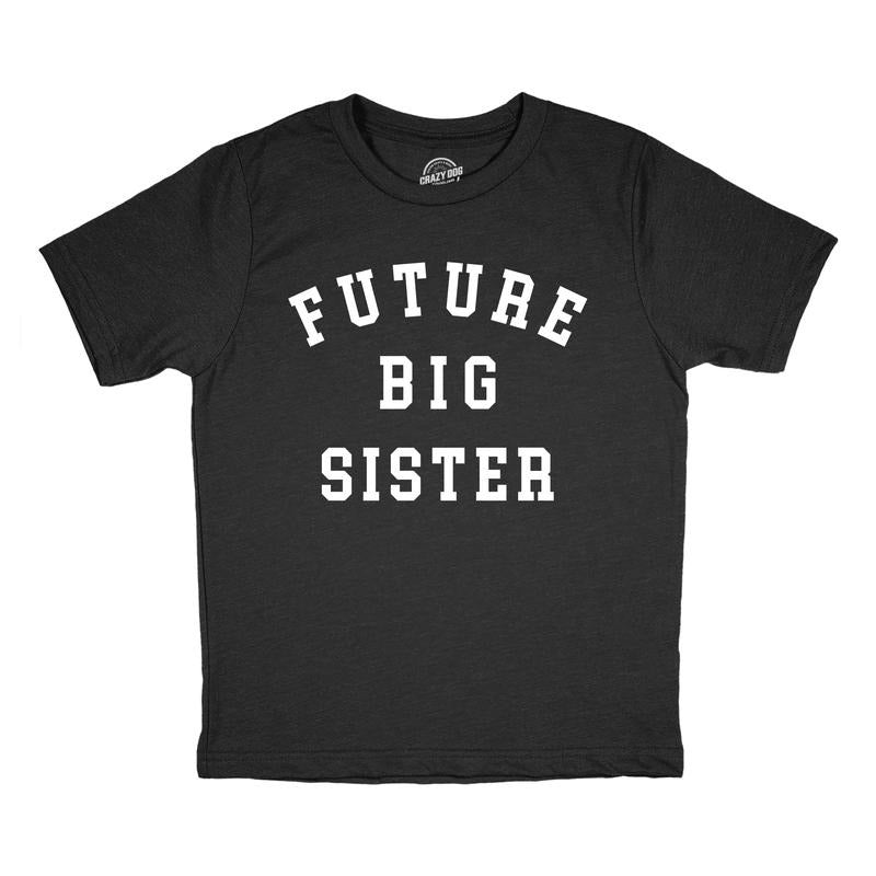Youth Future Big Sister T Shirt Funny Sibling New Baby Joke Tee For Kids Funny T Shirts Funny Sister Short Sleeve Novelty Tees for Kids Black -