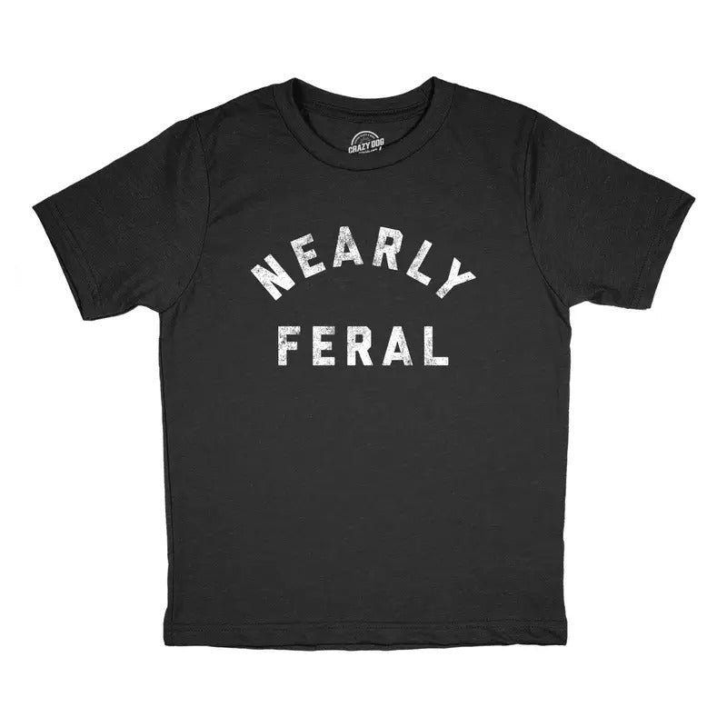 Youth Nearly Feral T Shirt Funny Untamed Wild Animal Joke Tee for Kids Funny T Shirts Sarcastic Tops for Kid Funny Animal Short Sleeve Novelty Tees for Kids Black -
