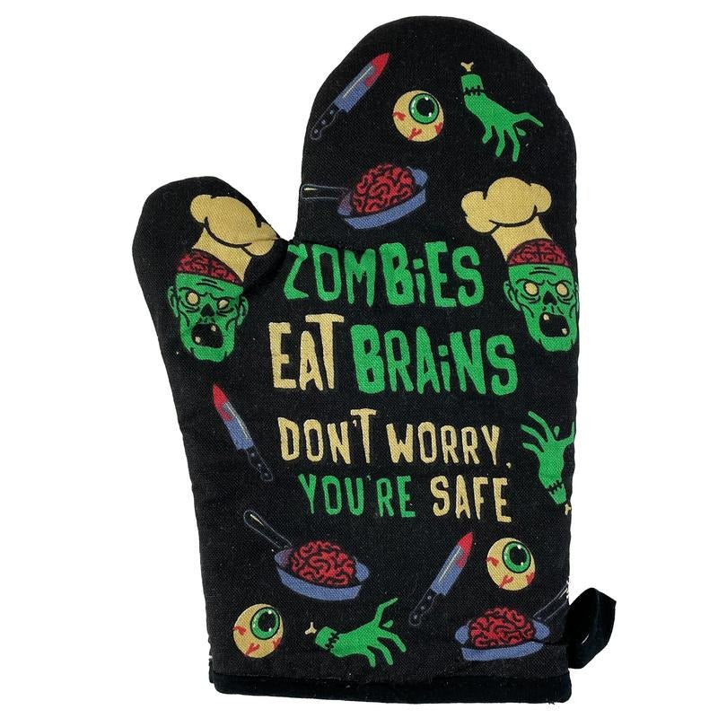Zombies Eat Brains Don't Worry You're Safe Oven Mitt Funy Halloween Undead Sarcastic Kitchen Glove Funny Graphic Kitchenwear Halloween Black