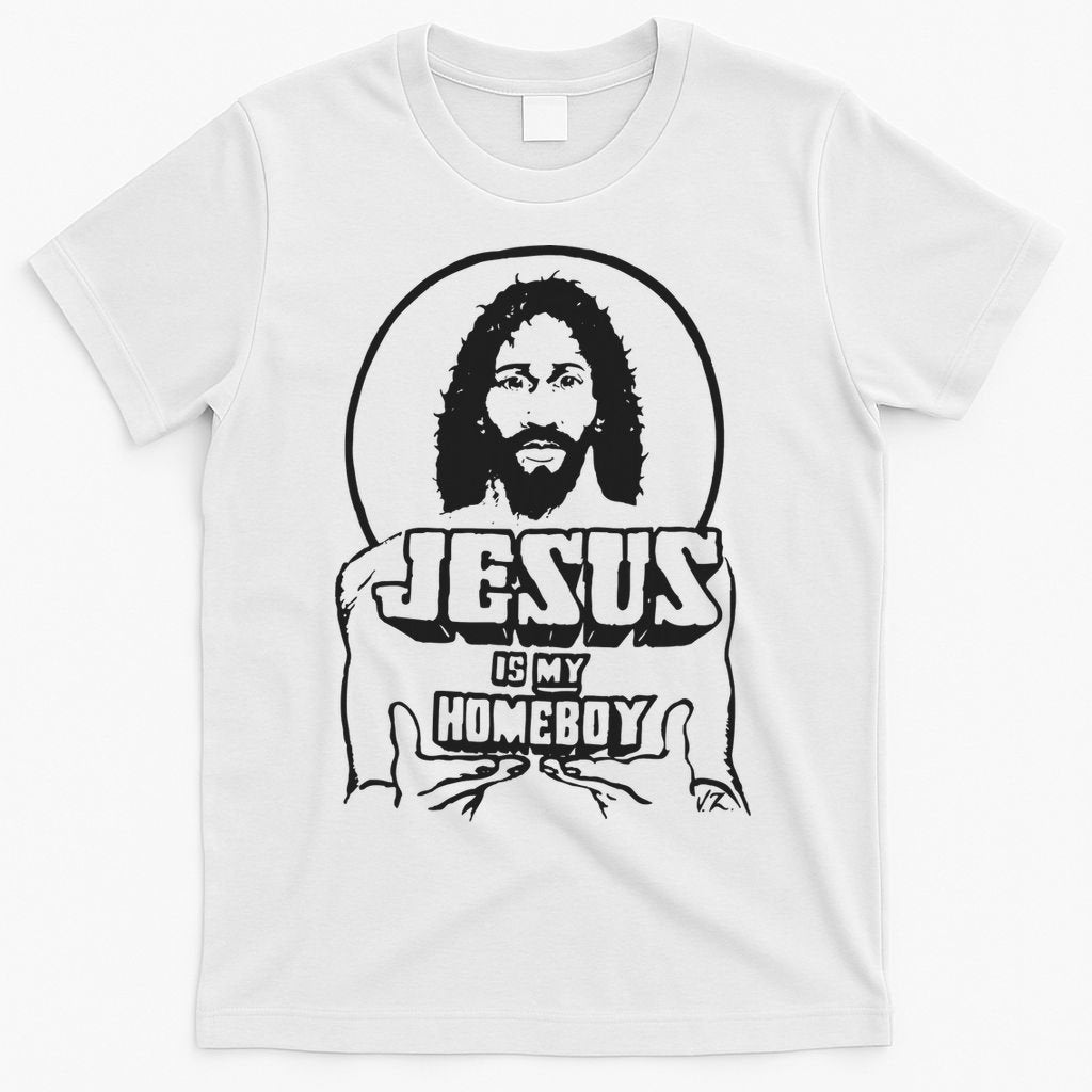 Jesus Christian Is My Homeboy Funny God T-Shirt