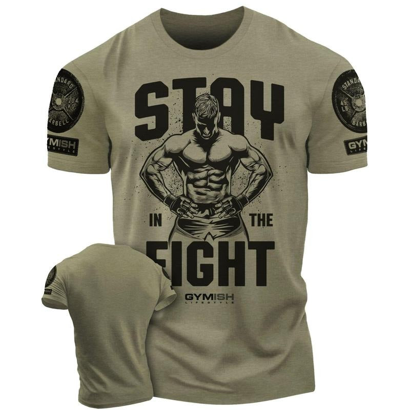 029. Stay In Fight Funny Motivational Workout Gym T-Shirt for Men