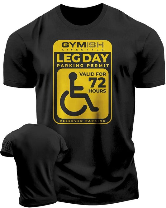 085. Leg Day Parking Permit Funny Workout Gym T-Shirt for Men