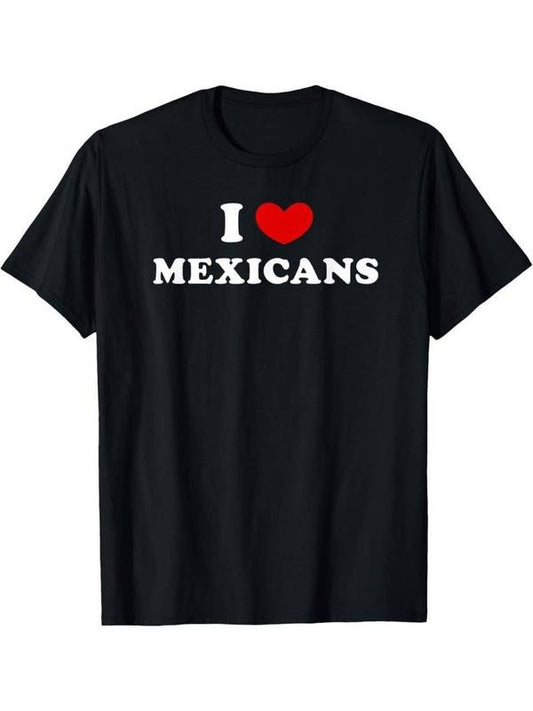 [100% Cotton] I Love Mexicans, I Heart Mexicans T-Shirt