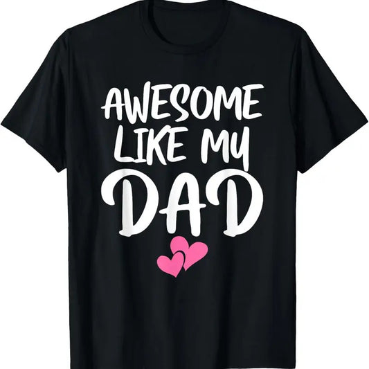 100% Cotton Awesome Like My Dad Shirt Daughter Dad and Son Matching T-Shirt