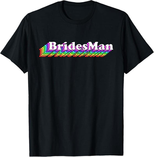 100% Cotton Bridesman Bachelorette Party Proposal Gay Wedding Bridesmaid T-Shirt