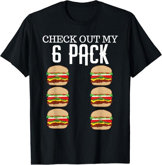 100% Cotton Check Out My Six Pack Hamburger Abs Cheeseburger Gag Gift T-Shirt