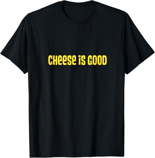 100% Cotton Cheese Is Good Shirt from the 2000s TV Show T-Shirt