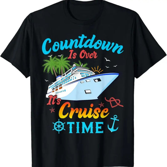 100% Cotton Countdown Is Over It's Cruise Time Men Women Cruise Ship T-Shirt