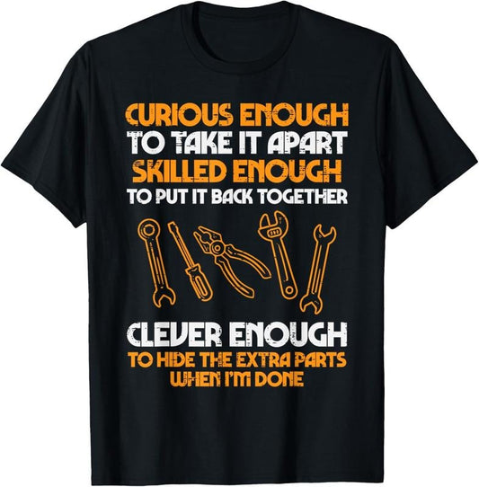 100% Cotton Curious Enough To Take It Apart Car Auto Garage Mechanic Men T-Shirt