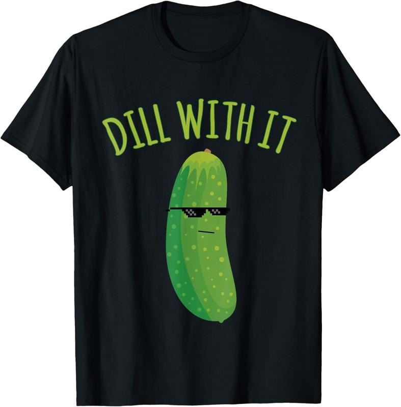 100% Cotton Dill With It Funny Pickle T-Shirt