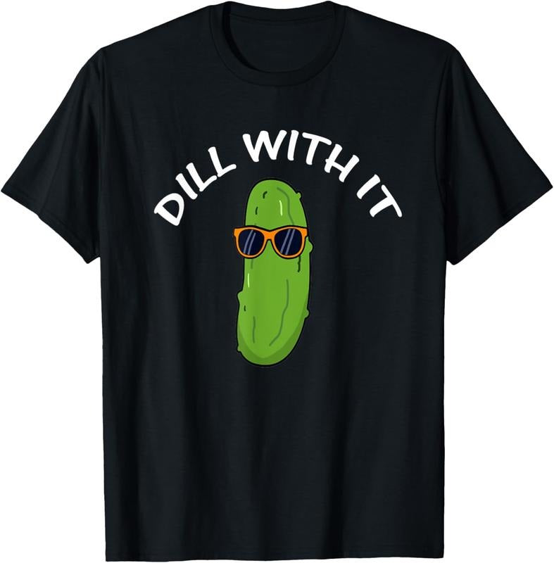 100% Cotton Dill With It Funny Saying Vegetarian Pickle Lovers T-Shirt