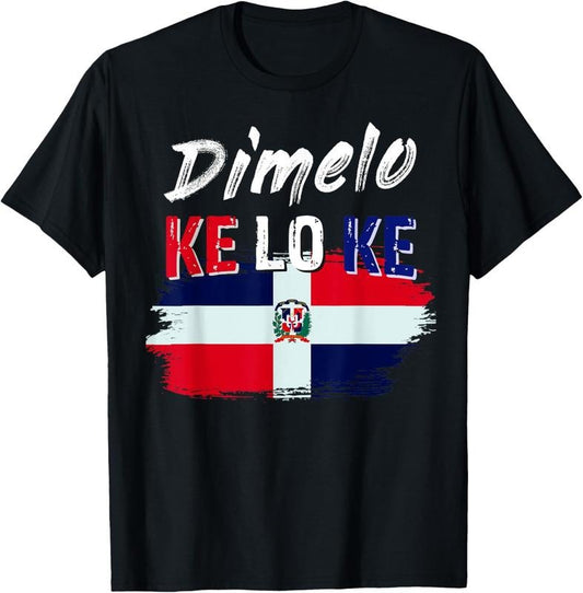 100% Cotton Dimelo Ke Lo Ke Dominican Republic Flag T-Shirt