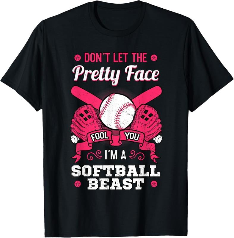 100% Cotton Don't Let The Pretty Face Fool You Softball Beauty Girl T-Shirt