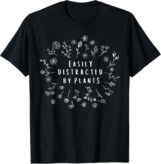 100% Cotton Easily Distracted By Plants Gardener Gifts Gardening Garden T-Shirt